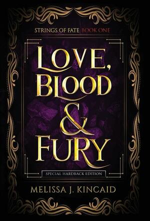 Love, Blood & Fury by Melissa J. Kincaid