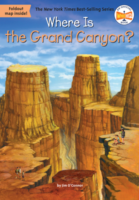 Where Is the Grand Canyon? by Jim O'Connor, Who HQ