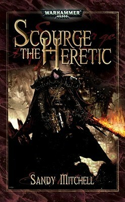 Scourge the Heretic by Sandy Mitchell