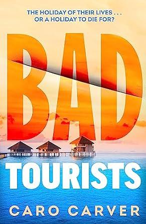 Bad Tourists by Caro Carver