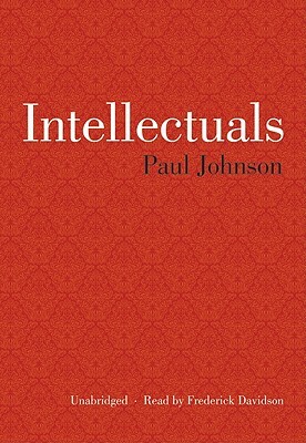 Intellectuals by Paul Johnson