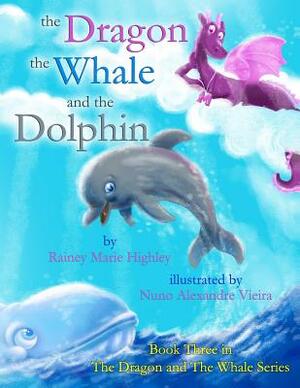 The Dragon, The Whale and The Dolphin by Rainey Marie Highley