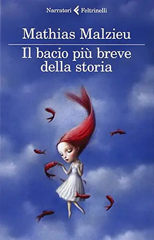 Il bacio più breve della storia by Mathias Malzieu