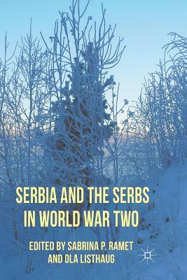 Serbia and the Serbs in World War Two by Sabrina P. Ramet