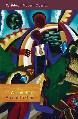 Ascent to Omai by Wilson Harris