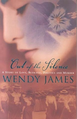 Out of the Silence by Wendy James