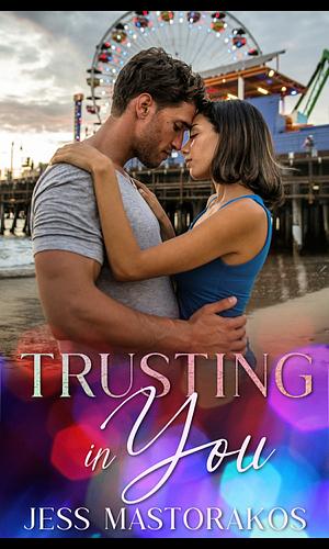 Trusting in You by Jess Mastorakos