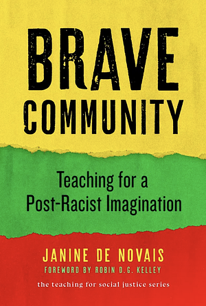 Brave Community: Teaching for a Post-Racist Imagination by Janine de Novais