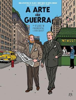 A Arte da Guerra: uma aventura de Blake e Mortimer em Nova Iorque by José-Louis Bocquet, Floc'h, Jean-Luc Fromental, Jean-Luc Fromental