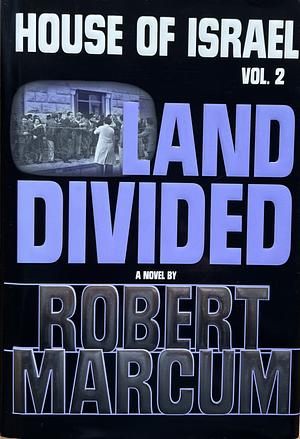 House of Israel, Vol. 2: Land Divided by Robert Marcum