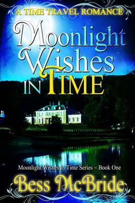 Moonlight Wishes in Time by Bess McBride