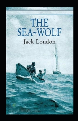 The Sea Wolf Illustrated by Jack London