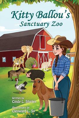 Kitty Ballou's Sanctuary Zoo: black and white illustrations edition by Cindy Shirley