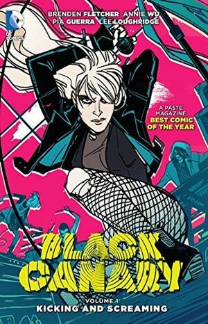 Black Canary, Volume 1: Kicking and Screaming by Pia Guerra, Sandy Jarrell, Annie Wu, Brenden Fletcher