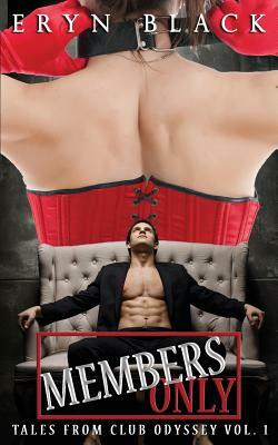 Members Only: Tales From Club Odyssey by Eryn Black