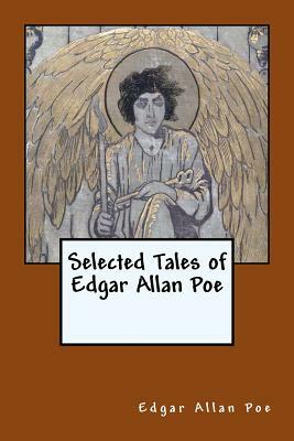 Selected Tales of Edgar Allan Poe by Edgar Allan Poe