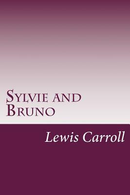 Sylvie and Bruno by Lewis Carroll