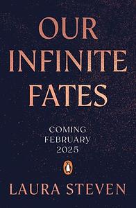 Our Infinite Fates by Laura Steven