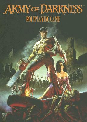 Army of Darkness: Roleplaying Game Corebook by Shane Lacy Hensley