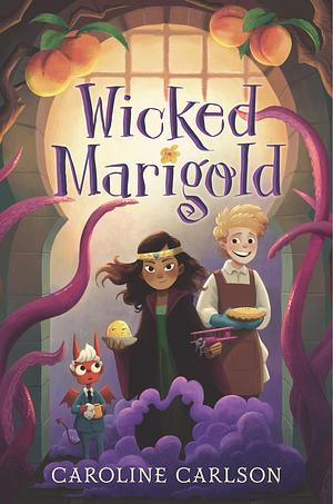 Wicked Marigold by Caroline Carlson
