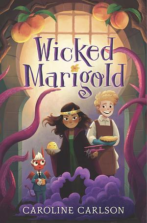 Wicked Marigold by Caroline Carlson