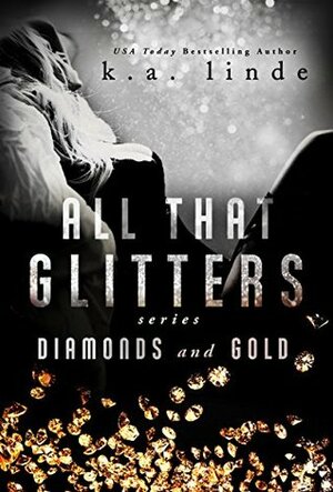 All That Glitters Duet: Diamonds & Gold by K.A. Linde