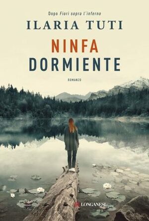 Ninfa dormiente by Ilaria Tuti