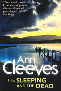 The Sleeping and the Dead by Ann Cleeves