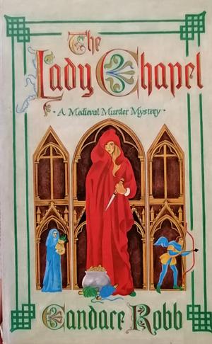 The Lady Chapel by Candace Robb