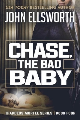 Chase, the Bad Baby by John Ellsworth