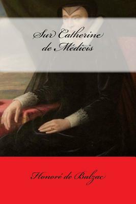 Sur Catherine de Médicis by Honoré de Balzac