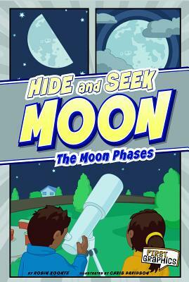 Hide and Seek Moon: The Moon Phases by Robin Michal Koontz