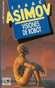 Visiones de Robot by Lorenzo Cortina Toral, Isaac Asimov