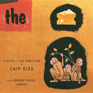 The Cheese Monkeys: A Novel in Two Semesters by Chip Kidd