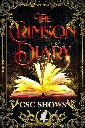 The Crimson Diary by C.S.C. Shows, C.S.C. Shows