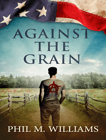 Against the Grain by Phil M. Williams