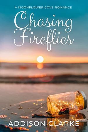 Chasing Fireflies by Addison Clarke