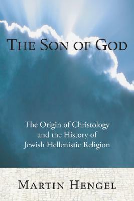 The Son of God by Martin Hengel