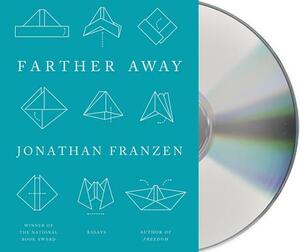 Farther Away: Essays by Jonathan Franzen