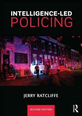 Intelligence-Led Policing by Jerry H. Ratcliffe