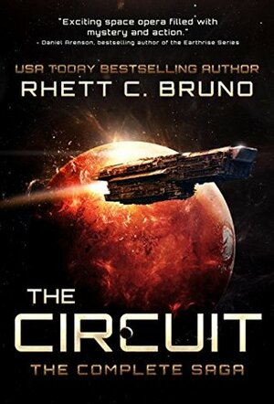 The Circuit: The Complete Saga by Rhett C. Bruno