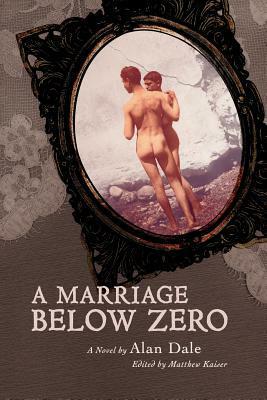 A Marriage Below Zero by Matthew Kaiser, Alan Dale