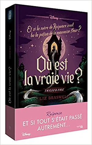 Twisted tale Où est la vraie vie ? by Liz Braswell