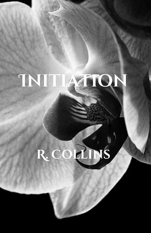 Initiation by R. Collins