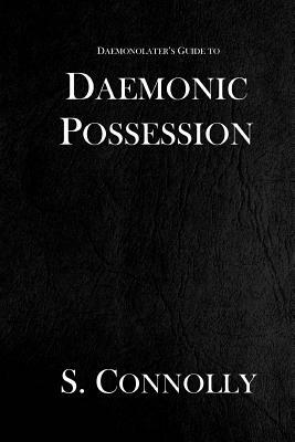 Daemonic Possession by S. Connolly