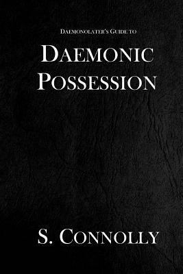 Daemonic Possession by S. Connolly