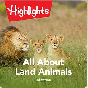 Highlights All About Land Animals Collection by Valerie Houston