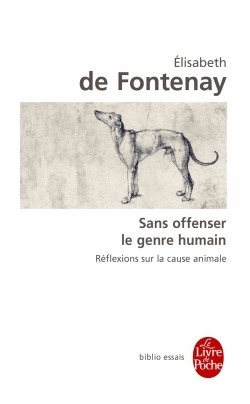 Sans offenser le genre humain : réflexions sur la cause animale by Elisabeth de Fontenay