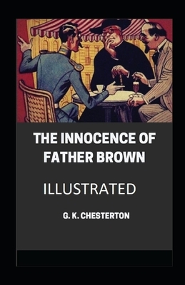 The Innocence of Father Brown Illustrated by G.K. Chesterton