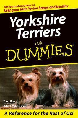 Yorkshire Terriers For Dummies by Peter F. Veling, Tracy L. Barr